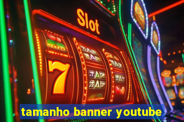 tamanho banner youtube